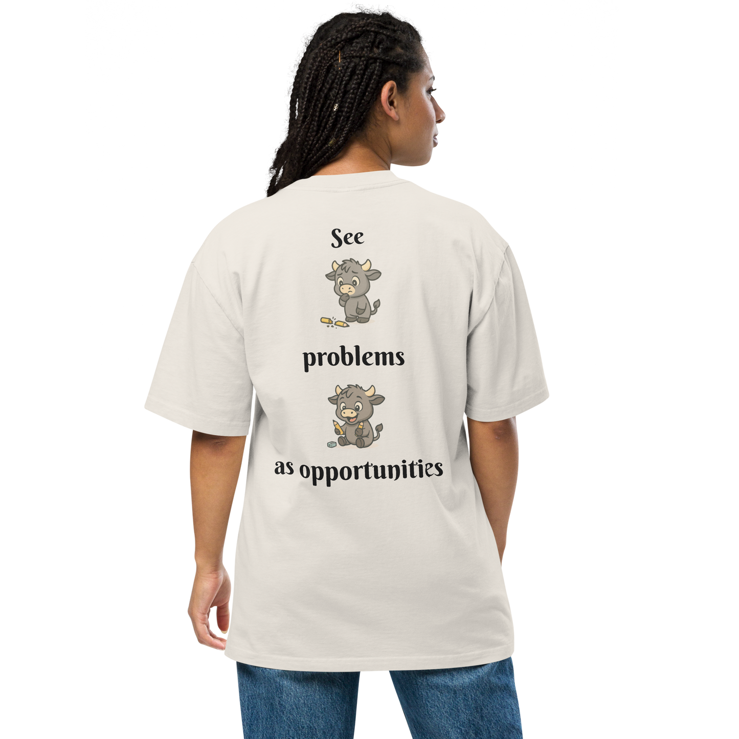 SEE PROBLEMS AS OPPORTUNITIES OVERSIZED TEE IN FADED BONE