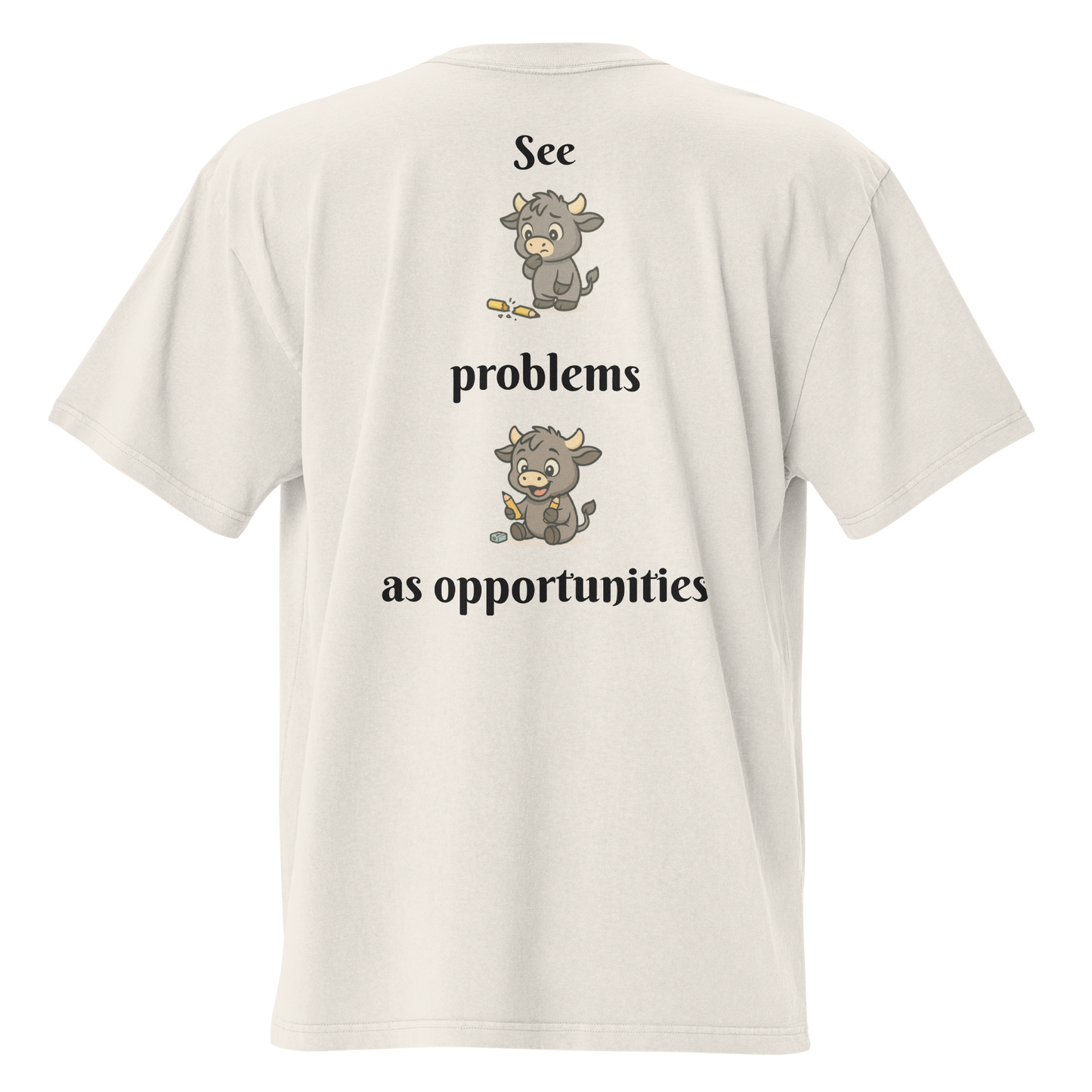 SEE PROBLEMS AS OPPORTUNITIES OVERSIZED TEE IN FADED BONE